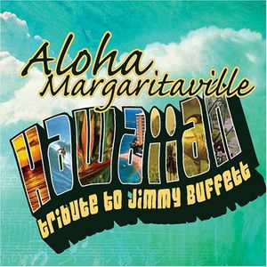 Aloha Margaritaville: Hawaiian Tribute To Jimmy Buffett