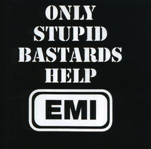 Only Stupid Bastards Help EMI