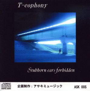 T-Cophony : Stubborn Ears Forbidden