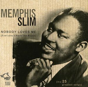 Nobody Loves Me Everyday I Have the Blues