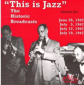 This Is Jazz, Vol. 6 - The Historic Broadcasts