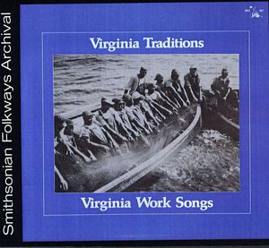 Virginia Work Songs / Various