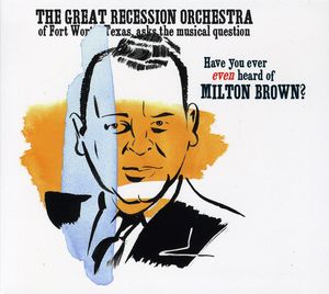 Have You Ever Even Heard of Milton Brown