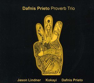 Dafnis Prieto Proverb Trio