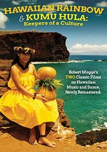 Hawaiian Rainbow /  Kumu Hula: Keepers of a Culture