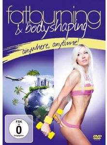 Fat Burning & Body Shaping: Anywhere Anytime