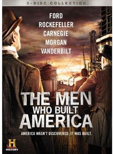 The Men Who Built America