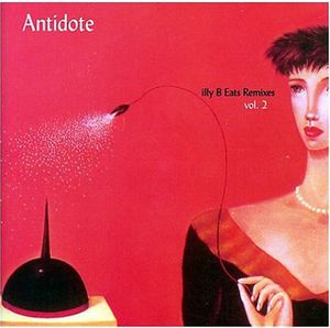 Antidote: Illy B Eats Remixes, Vol. 2