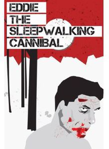 Eddie: The Sleepwalking Cannibal