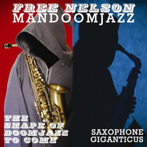 Shape of Doomjazz to Come & Saxophone Giganticus