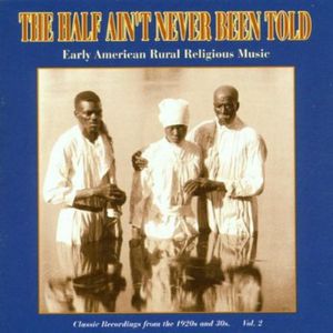 The Half Ain't Never Been Told Vol.2