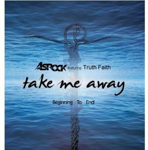 Take Me Away/Beginning To End