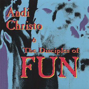 Andi Christo & Disciples of Fun