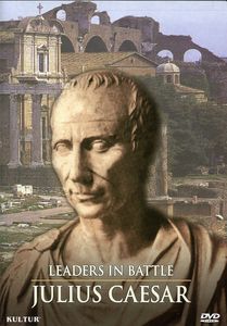 Leaders in Battle: Julius Caesar