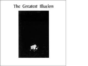 The Greatest Illusion