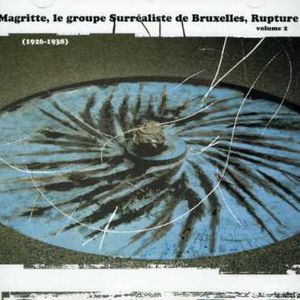 Magritte Groupe Surrealiste De Bruxelles Et Rupture, Vol. 2