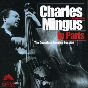 Charles Mingus In Paris The Complete America Session