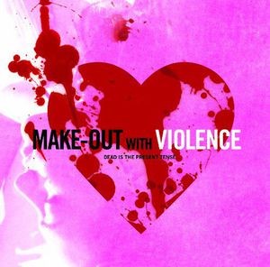 Make-Out With Violence