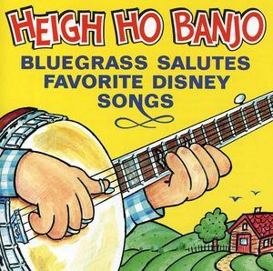 Heigh Ho Banjo: Bluegrass Salutes Disney / Various