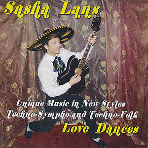 Unique Music In New Styles Techno-Sympho And Techno-Folk ' Love Dances'