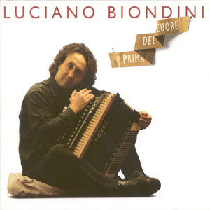 Biondini Luciano: Prima Del Cuore