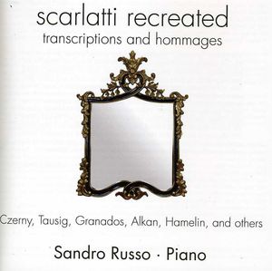 Scarlatti Recreated: Transcriptions & Hommages