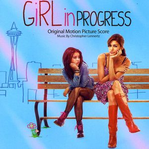 Girl in Progress (Original Motion Picture Score)