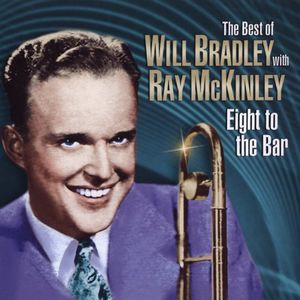 Eight to the Bar-Very Best of Will Bradley
