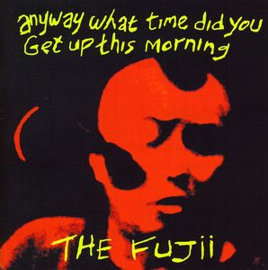Fujii : Anyway What Time Did You Get Up This Morning