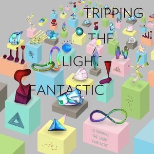 ...Is Tripping The Light Fantastic