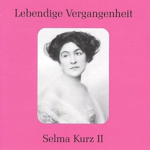 Selma Kurz 2: Legendary Voices