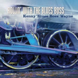 Wayne, Kenny Blues Boss : Rollin with the Blues Boss