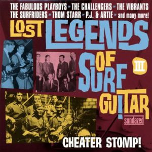 Lost Legends Of Surf Guitar, Vol. 3: Cheater Stomp