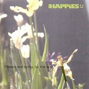 Flowers Are Dying, By The Way