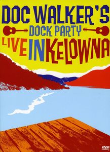 Dock Party-Live in Kelowna (DVD) [Import]
