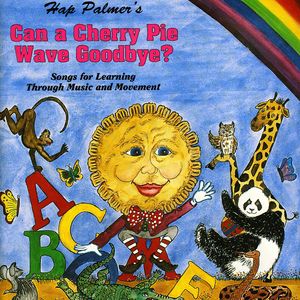 Can a Cherry Pie Wave Goodbye? Songs for Learning