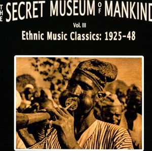 Secret Museum Of Mankind, Vol. 3: Ethnic Music Classics 1925-1948