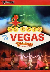 Bellydance Superstars: 30 Days to Vegas