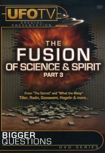 Bigger Questions?: The Fusion of Science and Spirit