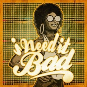 I Need It Bad / Various