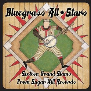 Bluegrass All Stars: Sixteen Grand Slams From Sugar Hill Records