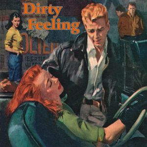 Dirty Feeling
