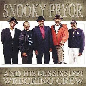 Snooky Pryor & His Mississippi Wrecking Crew