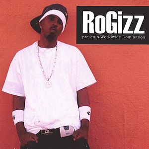 Rogizz Presents: Worldwide Domination