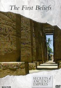 Secrets of Ancient Empires: The First Beliefs