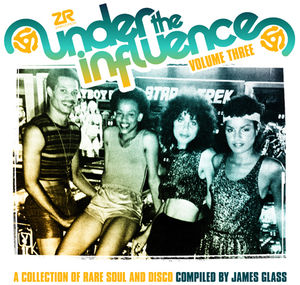 Under the Influence Volume Three: A Collection of Rare Soul and Disco