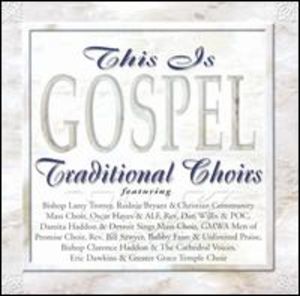 This Is Gospel: Traditional Choirs
