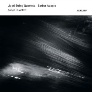 Ligeti: String Quartets / Barber: Adagio