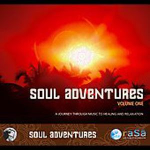 Soul Adventures, Vol. 1: A Journey Through Music To Healing And Relaxa tion