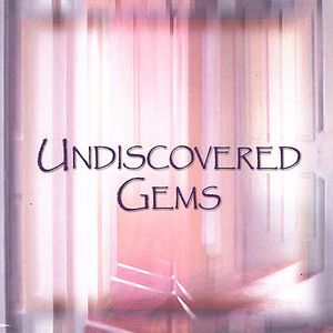 Undiscovered Gems